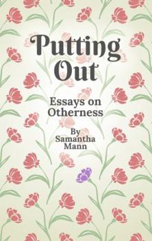 Paperback Putting Out: Essays on Otherness Book