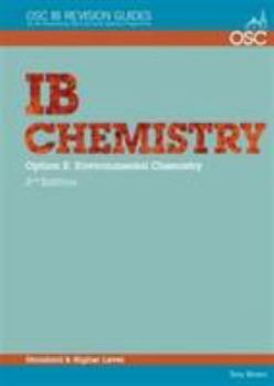 Paperback IB Chemistry Option E - Environmental Chemistry Standard and Higher Level (OSC IB Revision Guides for the International Baccalaureate Diploma) Book