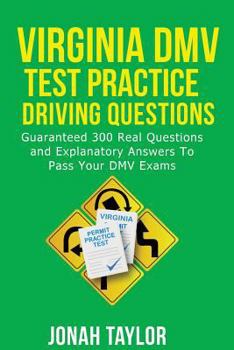 Paperback Virginia DMV Permit Test Questions And Answers: Over 350 Virginia DMV Test Questions and Explanatory Answers with Illustrations Book