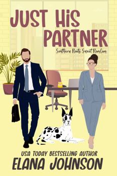 Just His Partner: A Sweet Romantic Comedy - Book #4 of the Southern Roots Sweet RomCom