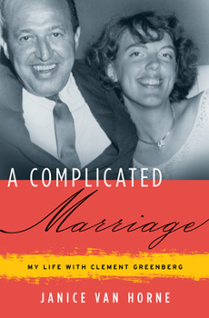Hardcover A Complicated Marriage: My Life with Clement Greenberg Book