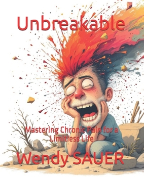 Paperback Unbreakable: Mastering Chronic Pain for a Limitless Life Book