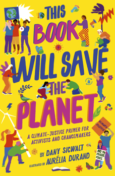 Paperback This Book Will Save the Planet: A Climate-Justice Primer for Activists and Changemakers Book