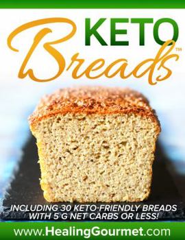 Paperback Keto Breads Your Guide to Baking Grain-Free, Low-Carb Bread Book