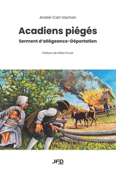 Paperback Acadiens piégés: Serment d'allégeance-Déportation [French] Book