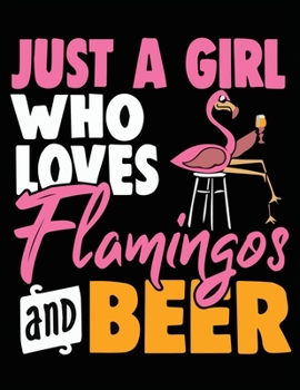 Paperback Just A Girl Who Loves Flamingos And Beer: Flamingo journal notebook, Inspirational Notebook for Women, Lined Notebook, Composition journal notebook, D Book