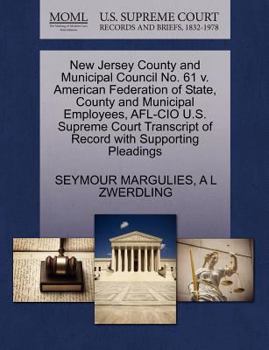 Paperback New Jersey County and Municipal Council No. 61 V. American Federation of State, County and Municipal Employees, AFL-CIO U.S. Supreme Court Transcript Book