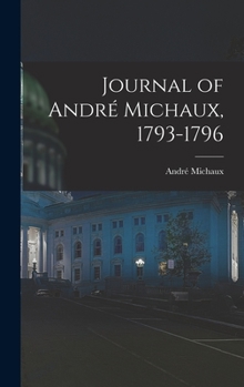 Hardcover Journal of André Michaux, 1793-1796 Book