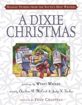 Hardcover A Dixie Christmas: Holiday Stories from the South's Best Writers Book