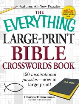 Paperback The Everything Large-Print Bible Crosswords Book: 150 inspirational puzzles--now in large print! Book