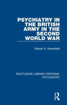 Hardcover Psychiatry in the British Army in the Second World War Book