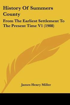 Paperback History Of Summers County: From The Earliest Settlement To The Present Time V1 (1908) Book