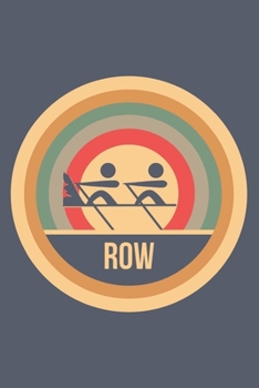 Row: Retro Vintage Notebook 6 x 9 (A5) Graph Paper Squared Journal Gift for Rowers And Rowing Lovers (108 Pages)