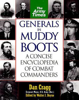 Hardcover Generals in Muddy Boots: A Concise Encyclopedia of Combat Co Book