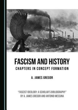 Hardcover Fascism and History: Chapters in Concept Formation Book