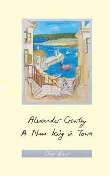 Paperback Alexander Crowley: A New King in Town Book