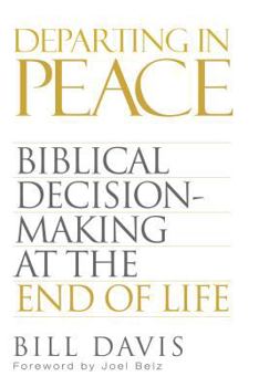 Paperback Departing in Peace: Biblical Decision-Making at the End of Life Book