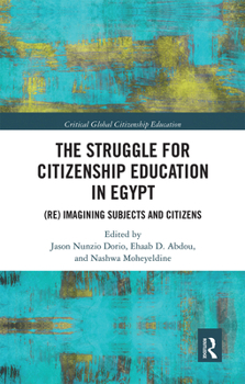 Paperback The Struggle for Citizenship Education in Egypt: (Re)Imagining Subjects and Citizens Book