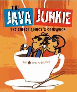 Hardcover Java Junkie: The Coffee Addict's Companion Book