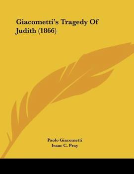 Paperback Giacometti's Tragedy Of Judith (1866) Book