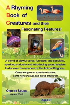 Paperback A Rhyming Book of Creatures and their Fascinating Features! Book