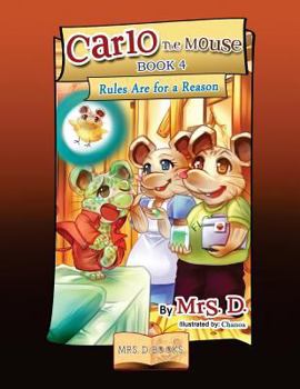 Carlo the Mouse, Book 4: Rules Are for a Reason - Book #4 of the Carlo the Mouse