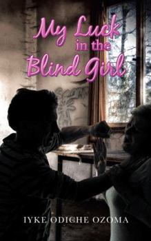 Paperback My Luck in the Blind Girl Book