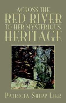 Paperback Across the Red River to Her Mysterious Heritage Book