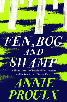 Paperback Fen, Bog And Swamp: A Short History Of Peatland Destruction And Its Role In The Climate Crisis Book