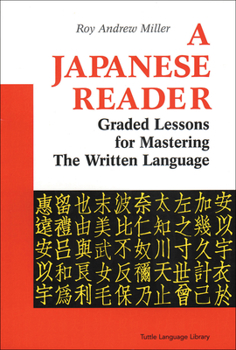 Paperback A Japanese Reader: Graded Lessons for Mastering the Written Language Book
