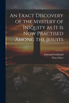 Paperback An Exact Discovery of the Mystery of Iniquity as it is now Practised Among the Jesuits Book