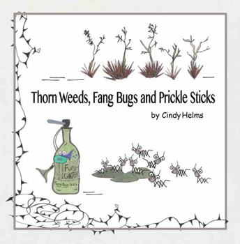Paperback Thorn Weeds, Fang Bugs and Prickle Sticks Book