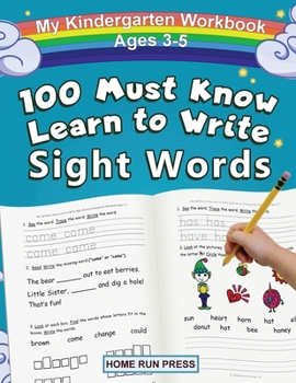 Paperback My 100 Must Know Learn to Write Sight Words Kindergarten Workbook Ages 3-5: Top 100 High-Frequency Words for Preschoolers and Kindergarteners Book