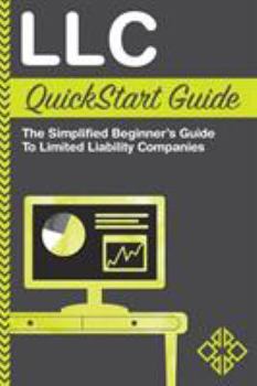 Paperback LLC QuickStart Guide: The Simplified Beginner's Guide to Limited Liability Companies Book