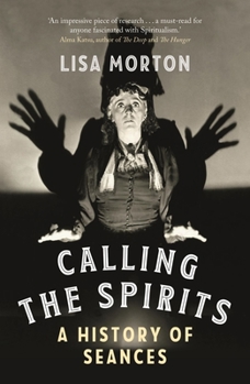 Paperback Calling the Spirits: A History of Seances Book