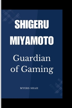 Paperback Shigeru Miyamoto: Guardian of Gaming Book