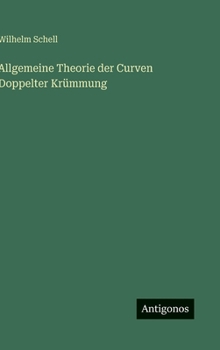 Hardcover Allgemeine Theorie der Curven Doppelter Krümmung [German] Book