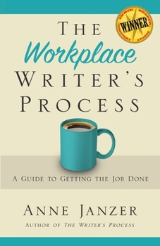 Paperback The Workplace Writer's Process: A Guide to Getting the Job Done Book