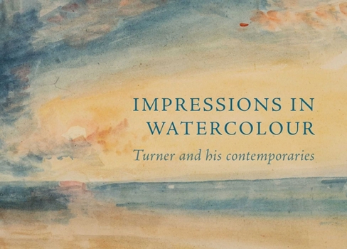 Paperback Impressions in Watercolour: Turner and His Contemporaries Book