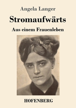 Paperback Stromaufwärts: Aus einem Frauenleben [German] Book