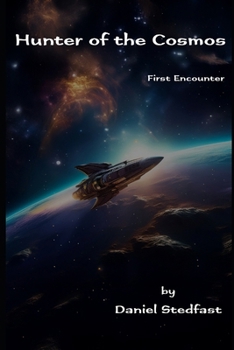 Hunter of the Cosmos: First Encounter (Hunter Steele Series)