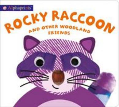 Board book Alphaprints: Rocky Raccoon and Other Woodland Friends Book