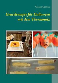 Paperback Gruselrezepte für Halloween mit dem Thermomix [German] Book