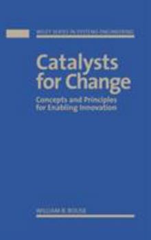 Hardcover Catalysts for Change: Concepts and Principles for Enabling Innovation Book