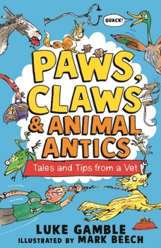 Paperback Paws, Claws and Animal Antics: Tales and Tips from a Vet Book