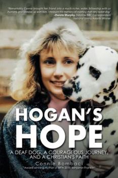 Paperback Hogan'S Hope: A Deaf Dog, a Courageous Journey, and a Christian's Faith Book