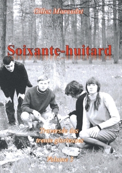 Paperback Soixante-huitard: Vol 3 - traversée des trente glorieuse [French] Book