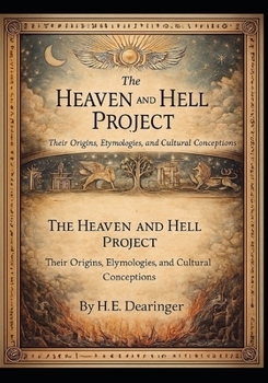 Paperback The Heaven and Hell Project: their Origins, Etymologies and Cultural Conceptions Book