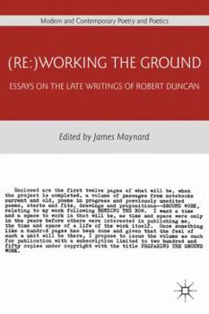 Hardcover (Re: )Working the Ground: Essays on the Late Writings of Robert Duncan Book