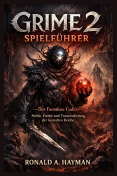 Paperback Grime 2 Spielführer: Der Formlose Codex - Stehle, Forme und Transzendierung der Gemalten Reiche [German] Book